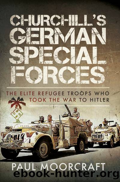 Churchillâs German Special Forces by Paul Moorcraft
