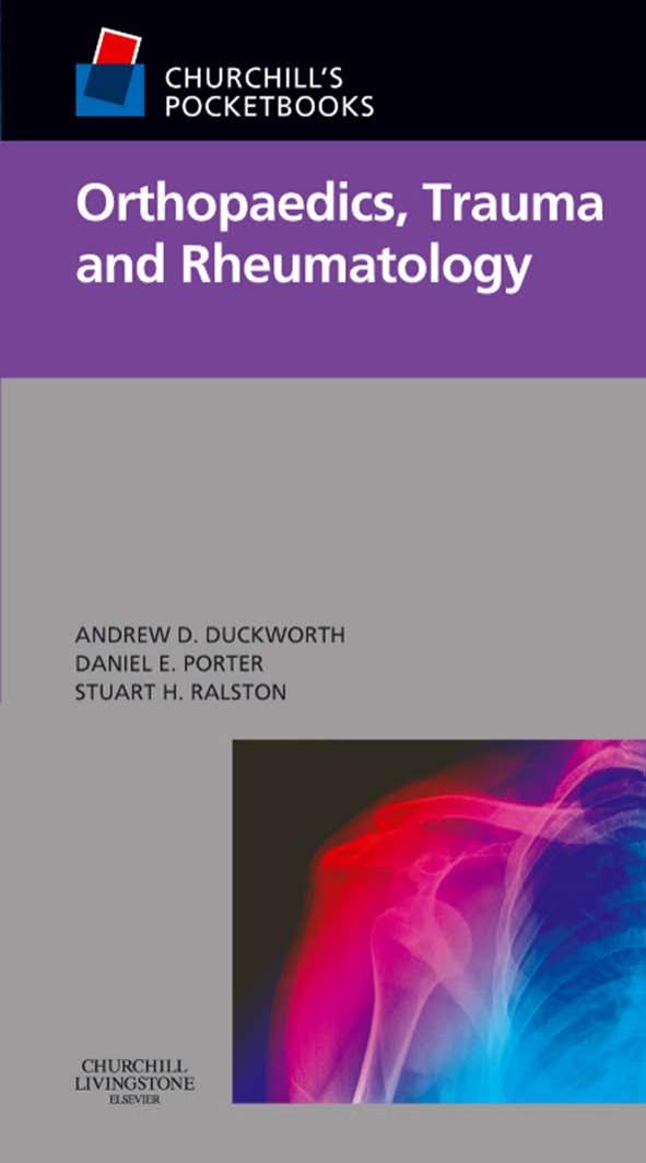 Churchillâs Pocketbook of Orthopaedics, Trauma and Rheumatology by Andrew D. Duckworth Daniel Porter Stuart H. Ralston