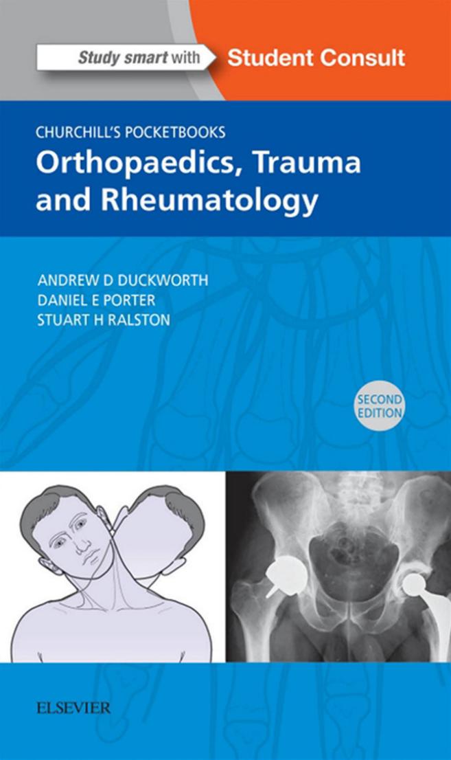 Churchillâs Pocketbook of Orthopaedics, Trauma and Rheumatology by Andrew Duckworth Daniel Porter Stuart Ralston