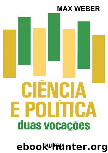 Ciência e política duas vocações by Max Weber