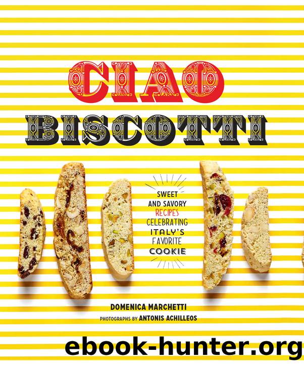 Ciao Biscotti by Domenica Marchetti