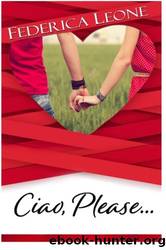 Ciao, Please... (Italian Edition) by Federica Leone