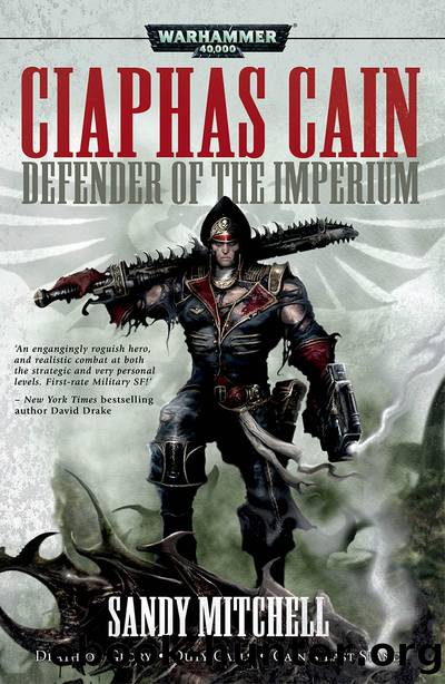 Ciaphas Cain: Defender of the Imperium by Sandy Mitchell