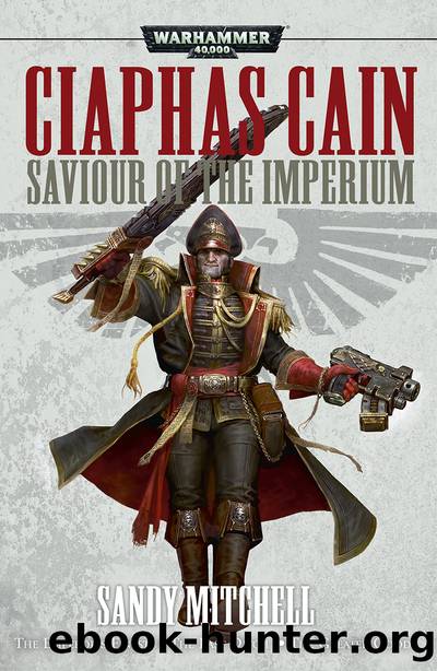 Ciaphas Cain: Saviour of the Imperium by Sandy Mitchell