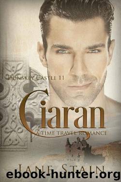 Ciaran: A Time Travel Romance (Dunskey Castle Book 11) by Jane Stain