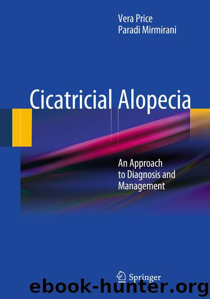 Cicatricial Alopecia by Vera Price & Paradi Mirmirani