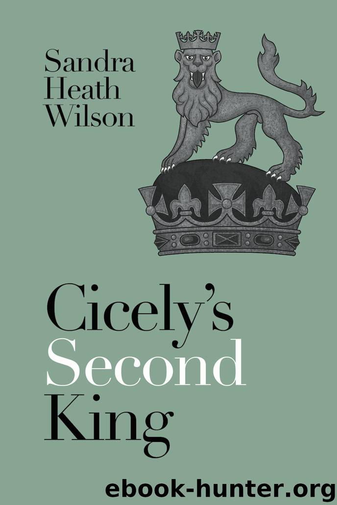 Cicely's Second King by Sandra Heath Wilson
