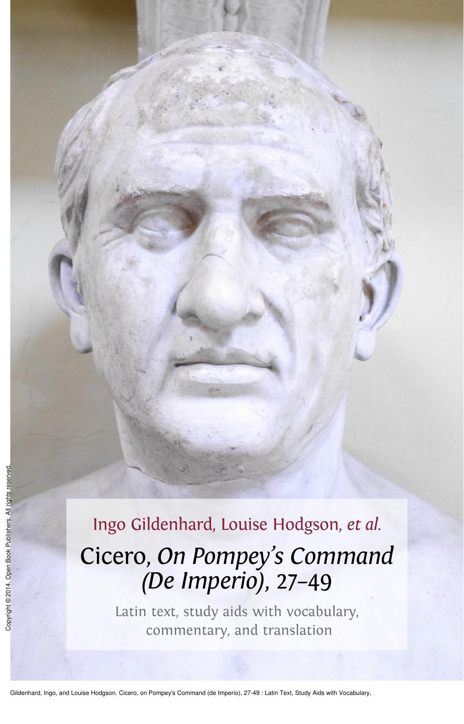 Cicero, on Pompey's Command (de Imperio), 27-49: Latin Text, Study Aids with Vocabulary, Commentary, and Translation by Ingo Gildenhard; Louise Hodgson