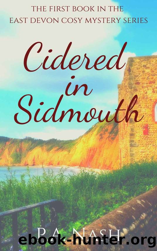 Cidered in Sidmouth: An East Devon Cosy Mystery (East Devon Cosy Mysteries Book 1) by P.A. Nash