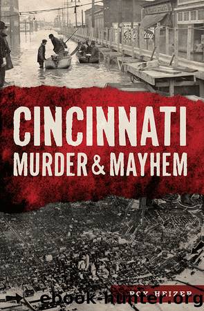 Cincinnati Murder & Mayhem by Roy Heizer