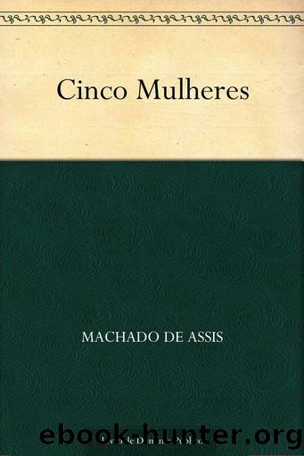 Cinco Mulheres by Machado de Assis