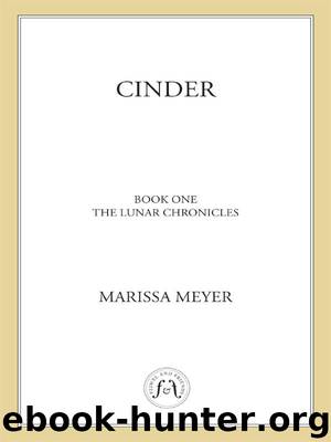 Cinder: Book One of the Lunar Chronicles by Meyer Marissa
