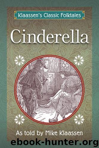 Cinderella : The Brothers Grimm Story Told As a Novella (9781543916034) by Klaassen Mike