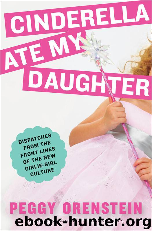 Cinderella Ate My Daughter by Peggy Orenstein