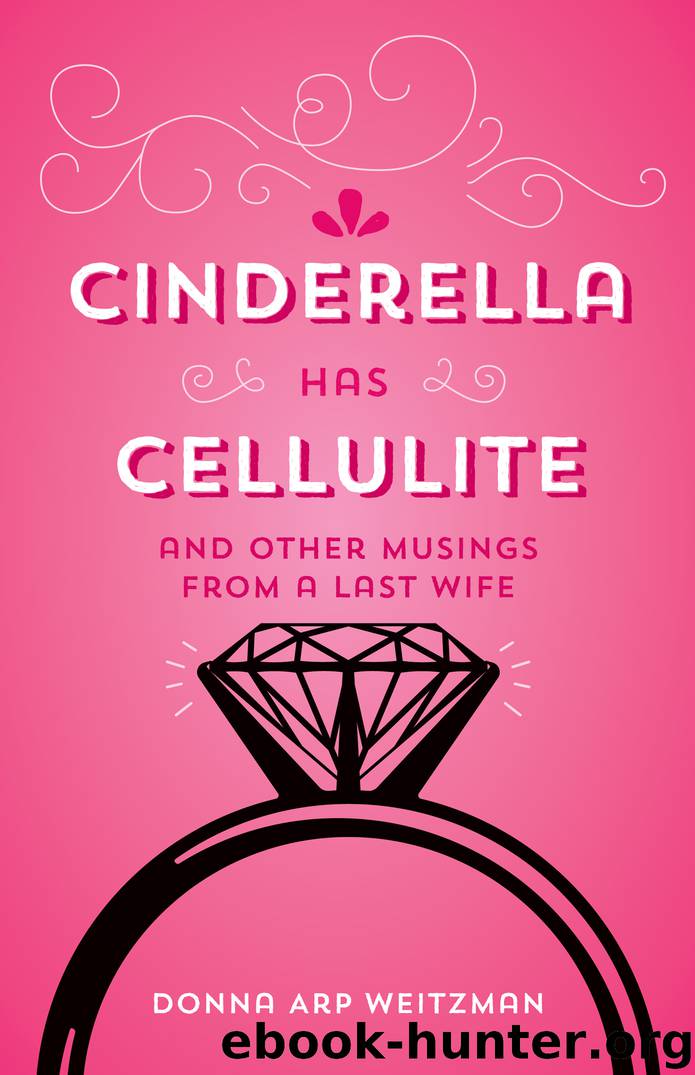 Cinderella Has Cellulite by Donna Arp Weitzman