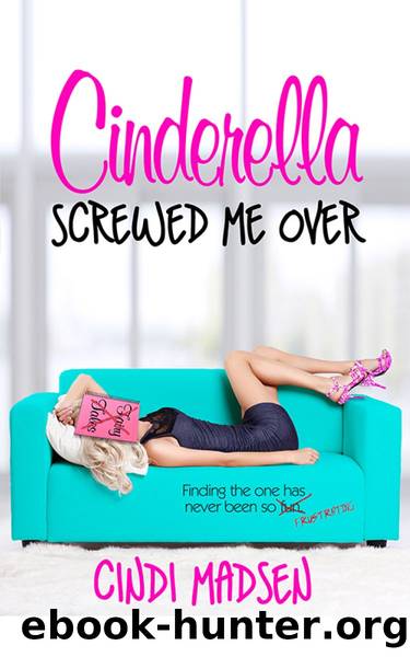 Cinderella Screwed Me Over_Entangled Select by Cindi Madsen