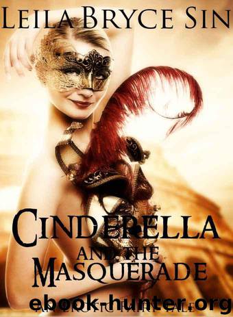 Cinderella and the Masquerade (Erotic Fairy Tales) by Sin Leila Bryce