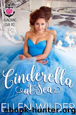 Cinderella at Sea (Launching Love Book 2) by Ellen Wilder