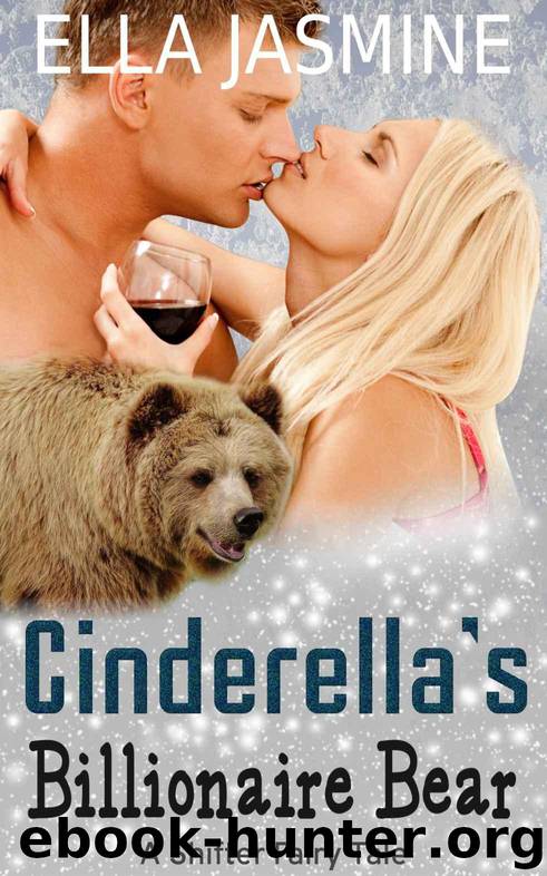 Cinderella's Billionaire Bear: A Shifter Fairy Tale by Ella Jasmine