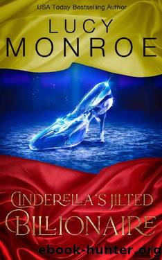 Cinderella's Jilted Billionaire: Passionate Contemporary Romance by Lucy Monroe