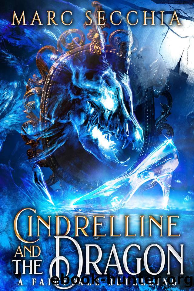 Cindrelline and the Dragon: A Fairytale Retelling by Secchia Marc
