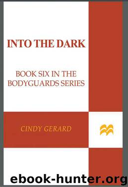 Cindy Gerard - [Bodyguards 06] by Into the Dark
