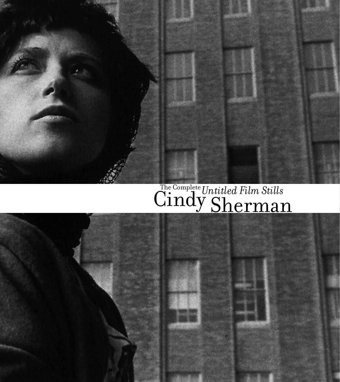 Cindy Sherman: The Complete Untitled Film Stills by Peter Galassi