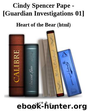 Cindy Spencer Pape - [Guardian Investigations 01] by Heart of the Bear (html)