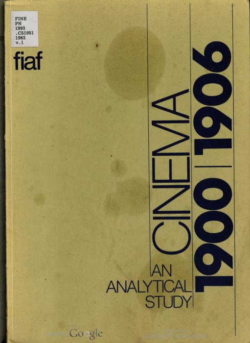 Cinema 1900/1906: An analytical study by the National Film Archive (London) and the International Federation of Film Archives by Fédération Internationale des Archives du Film; Roger Holman