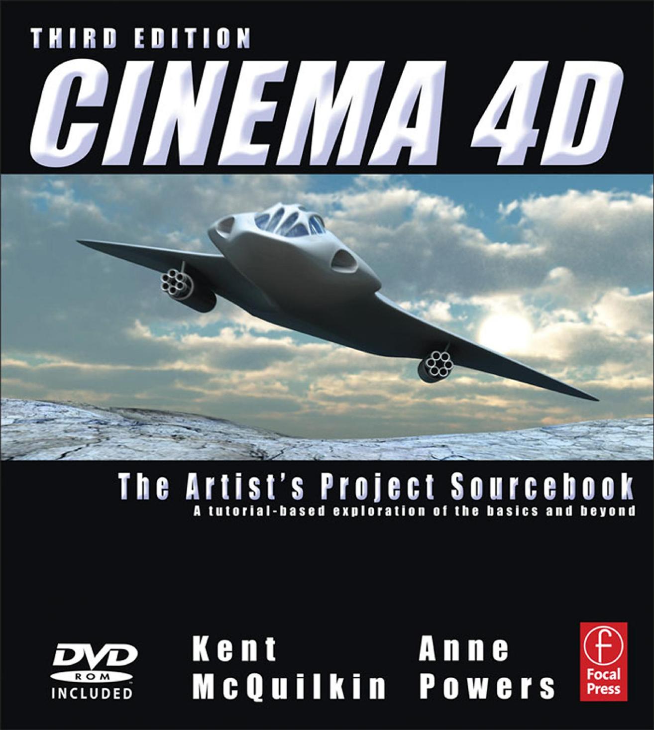 Cinema 4D, Third Edition: The Artist's Project Sourcebook by Kent McQuilkin