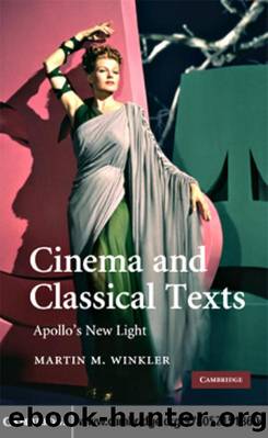 Cinema and Classical Texts : Apollo's New Light by MARTIN M. WINKLER
