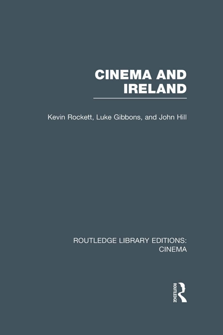 Cinema and Ireland by Kevin Rockett Luke Gibbons and John Hill