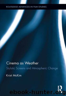 Cinema as Weather by Kristi McKim