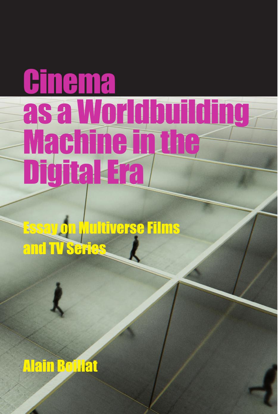 Cinema as a Worldbuilding Machine in the Digital Era by Alain Boillat