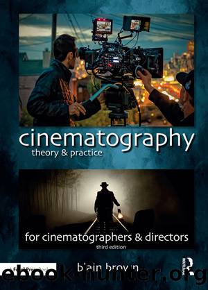 Cinematography: Theory and Practice by Brown Blain;