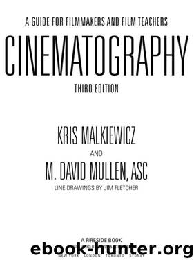 Cinematography: Third Edition by Kris Malkiewicz & M. David Mullen