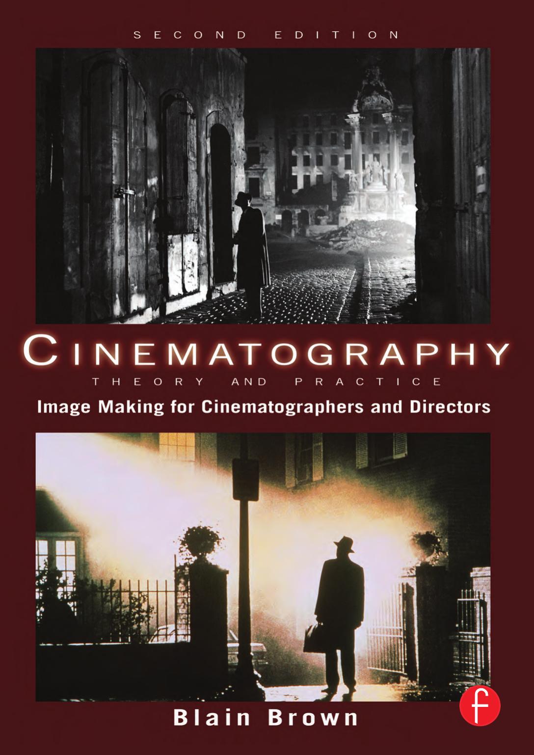 Cinematography. Theory and practice. imagemaking for cinematographers and directors. by Blain Brown