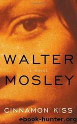 Cinnamon Kiss: A Novel (Easy Rawlins Mysteries) by Walter Mosley