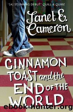 Cinnamon Toast and the End of the World by Janet E. Cameron