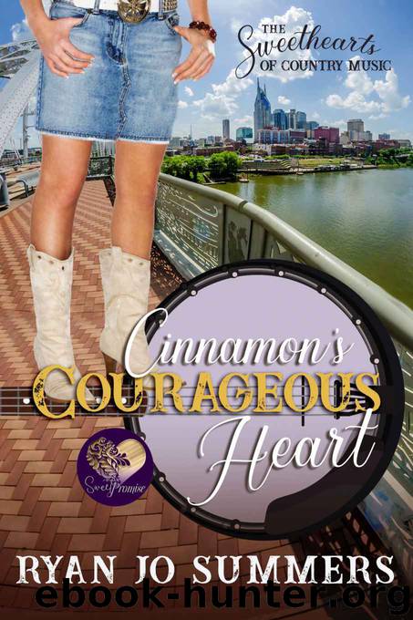 Cinnamon’s Courageous Heart: Sweethearts of Country Music, Book 5 by Summers Ryan Jo & Press Sweet Promise