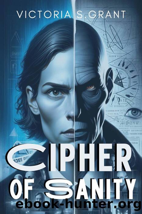 Cipher of Sanity by Victoria S. Grant
