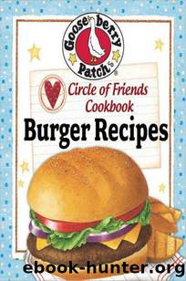Circle of Friends Cookbook - 25 Burger Recipes by Gooseberry Patch