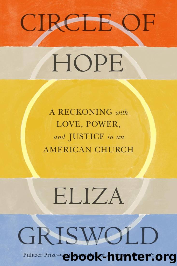 Circle of Hope: A Reckoning With Love, Power, and Justice in an American Church by Eliza Griswold