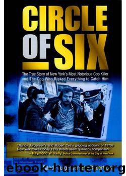 Circle of Six: The True Story of New York's Most Notorious Cop Killer and the Cop Who Risked Everything to Catch Him by Randy Jurgensen