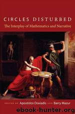 Circles Disturbed: The Interplay of Mathematics and Narrative by Doxiadis Apostolos & Mazur Barry