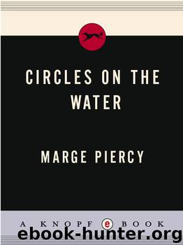 Circles on the Water by Marge Piercy