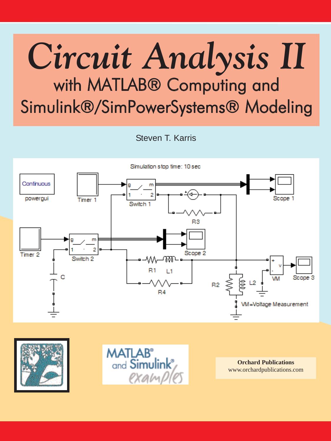 Circuit Analysis II with MATLAB Computing and Simulink SimPowerSystems Modeling by Steven Karris