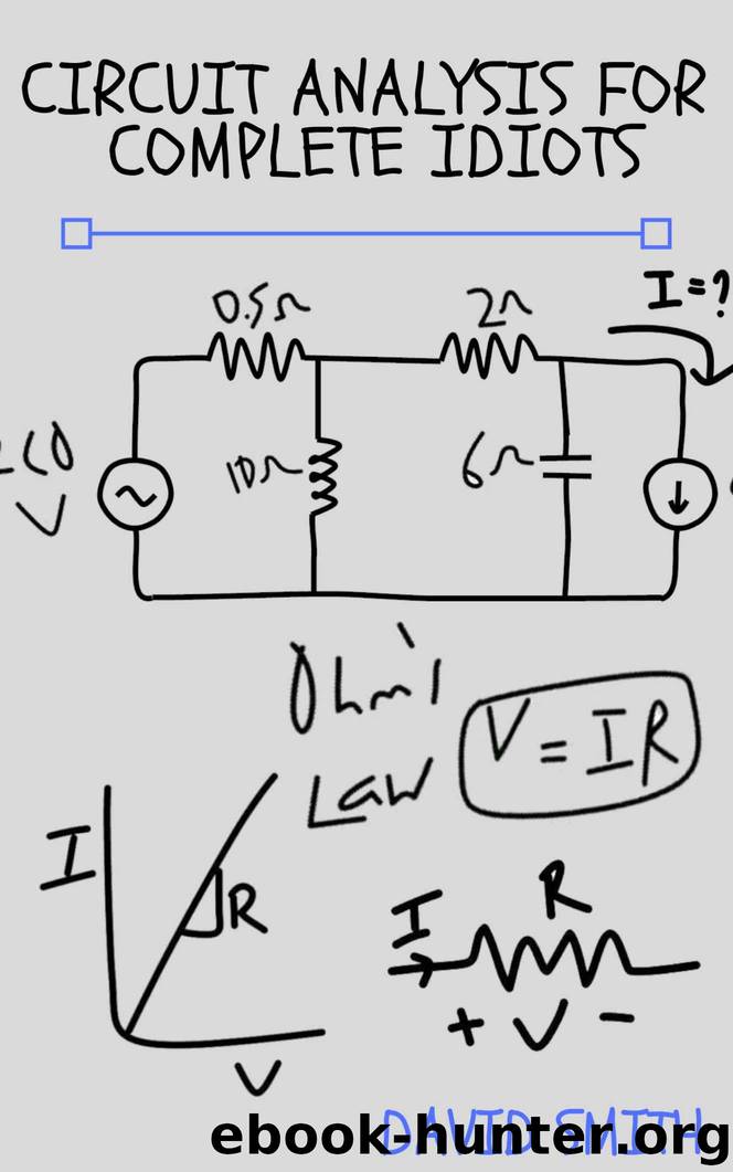 Circuit Analysis for Complete Idiots (Electrical Engineering for Complete Idiots) by SMITH DAVID