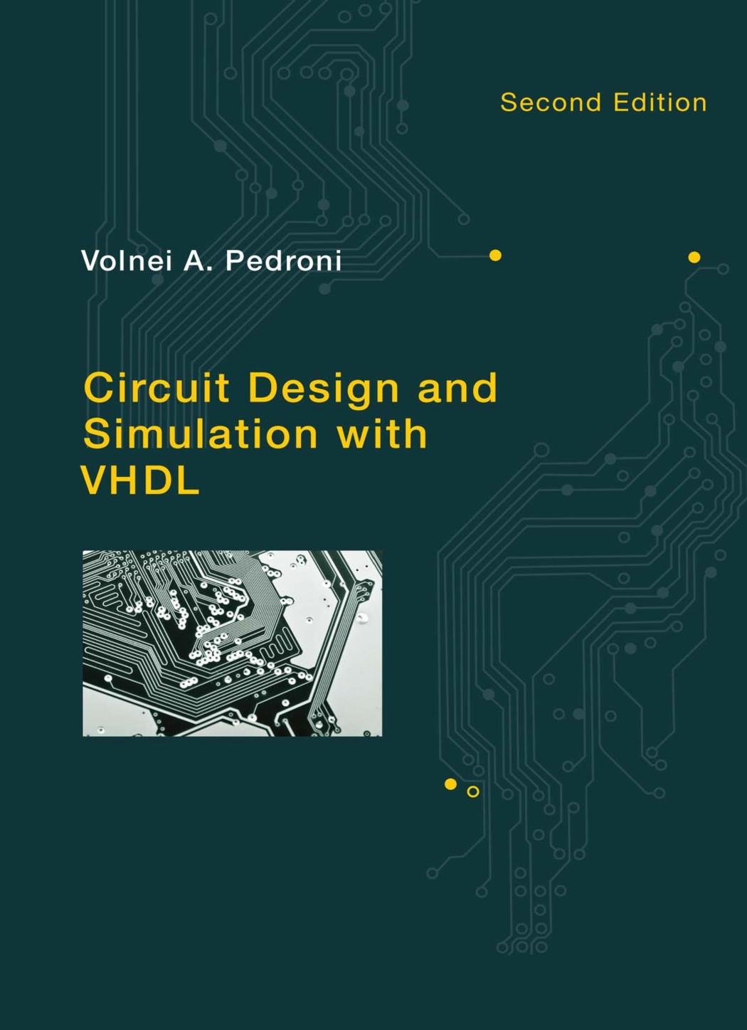 Circuit Design and Simulation with VHDL by Volnei A. Pedroni