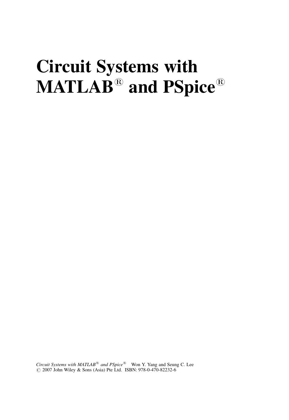 Circuit Systems with MATLAB and PSpice by Won Y. Yang Seung C. Lee